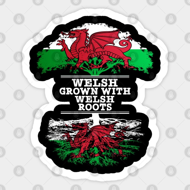 Welsh Grown With Welsh Roots - Gift for Welsh With Roots From Wales Sticker by Country Flags